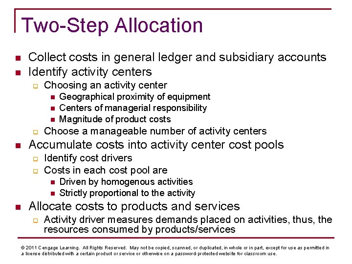 Two-Step Allocation n n Collect costs in general ledger and subsidiary accounts Identify activity