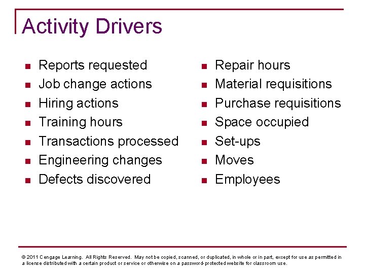 Activity Drivers n n n n Reports requested Job change actions Hiring actions Training