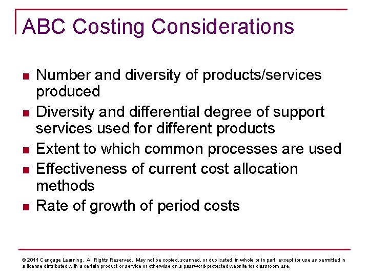 ABC Costing Considerations n n n Number and diversity of products/services produced Diversity and