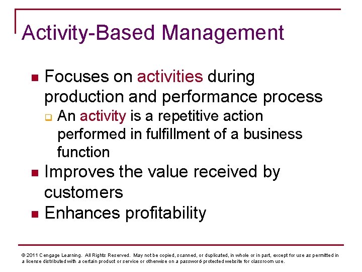 Activity-Based Management n Focuses on activities during production and performance process q An activity