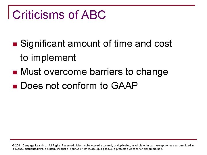 Criticisms of ABC Significant amount of time and cost to implement n Must overcome