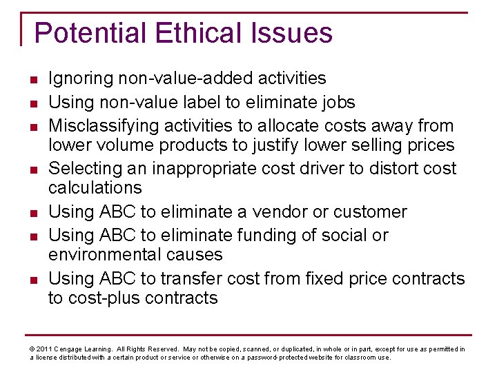 Potential Ethical Issues n n n n Ignoring non-value-added activities Using non-value label to