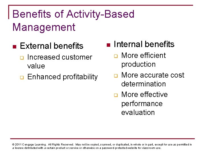Benefits of Activity-Based Management n External benefits q q Increased customer value Enhanced profitability
