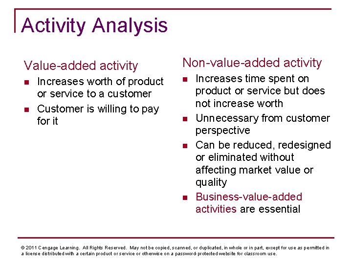 Activity Analysis Value-added activity n n Increases worth of product or service to a