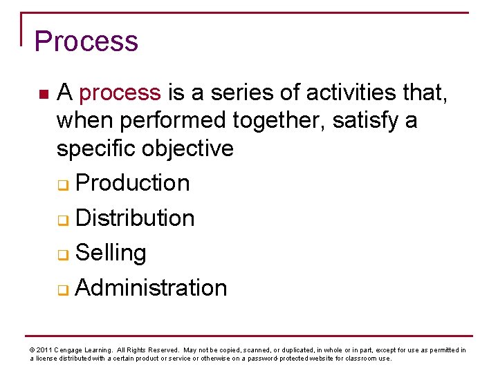 Process n A process is a series of activities that, when performed together, satisfy