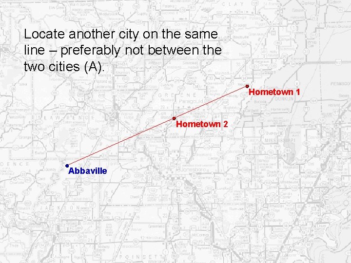 Locate another city on the same line – preferably not between the two cities