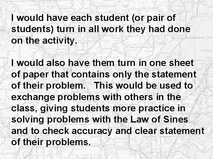 I would have each student (or pair of students) turn in all work they