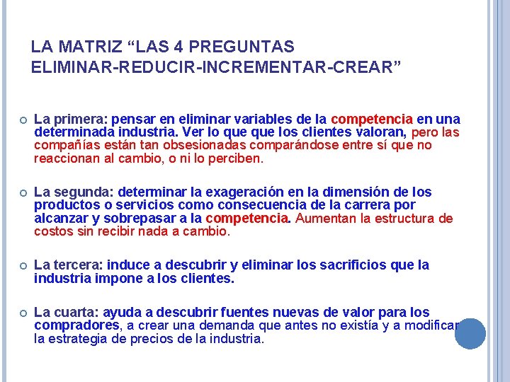 LA MATRIZ “LAS 4 PREGUNTAS ELIMINAR-REDUCIR-INCREMENTAR-CREAR” La primera: pensar en eliminar variables de la