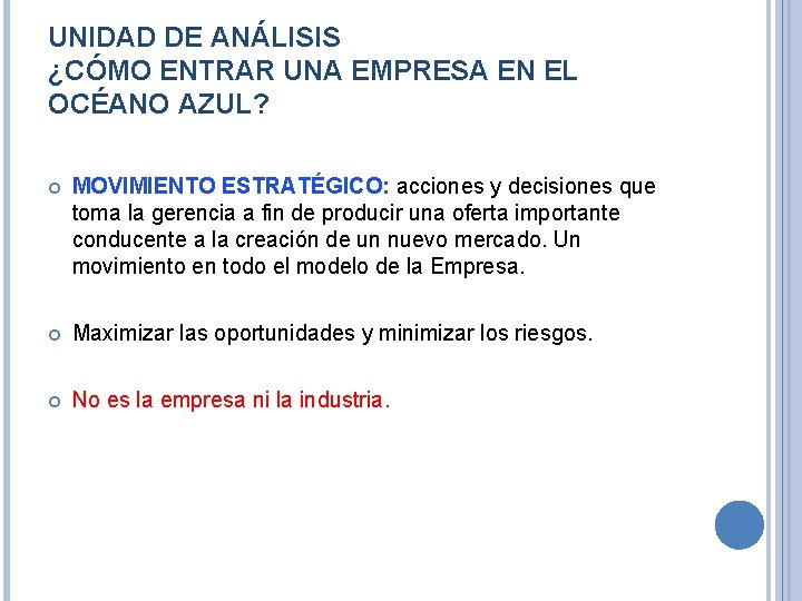 UNIDAD DE ANÁLISIS ¿CÓMO ENTRAR UNA EMPRESA EN EL OCÉANO AZUL? MOVIMIENTO ESTRATÉGICO: acciones