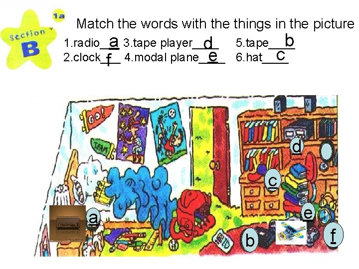 Match the words with the things in the picture b a 3. tape player____