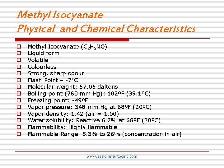 Methyl Isocyanate Physical and Chemical Characteristics o o o o Methyl Isocyanate (C 2