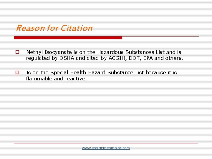 Reason for Citation o Methyl Isocyanate is on the Hazardous Substances List and is