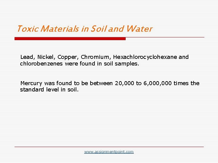 Toxic Materials in Soil and Water Lead, Nickel, Copper, Chromium, Hexachlorocyclohexane and chlorobenzenes were