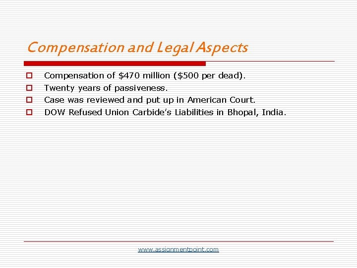 Compensation and Legal Aspects o o Compensation of $470 million ($500 per dead). Twenty