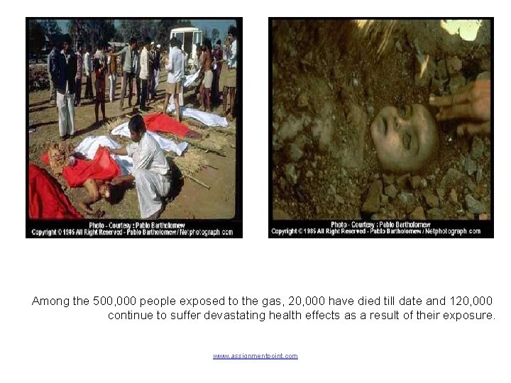 Among the 500, 000 people exposed to the gas, 20, 000 have died till