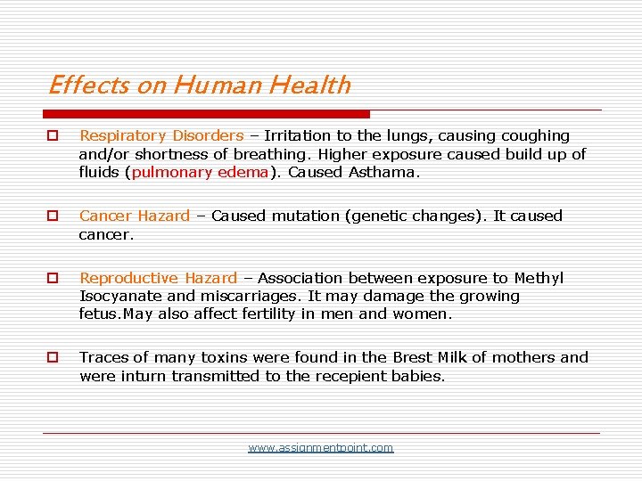 Effects on Human Health o Respiratory Disorders – Irritation to the lungs, causing coughing