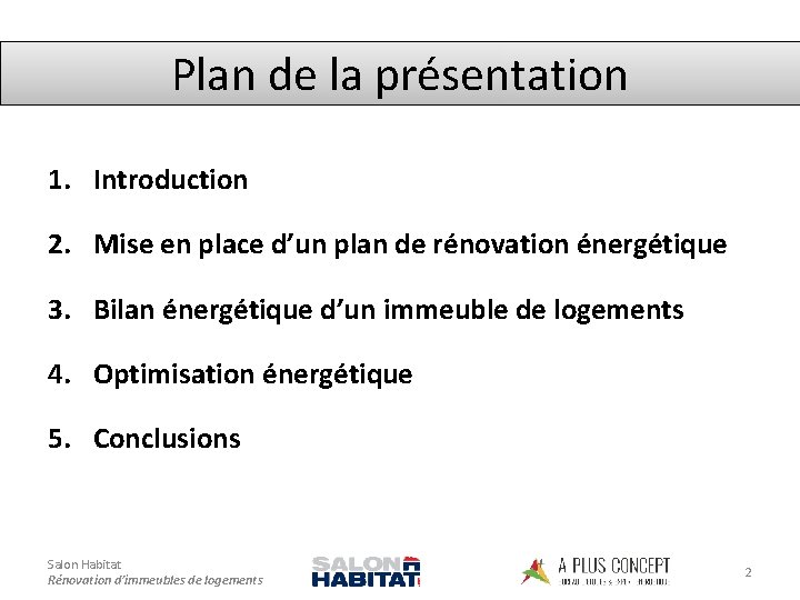 Plan de la présentation 1. Introduction 2. Mise en place d’un plan de rénovation