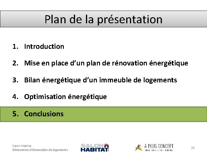 Plan de la présentation 1. Introduction 2. Mise en place d’un plan de rénovation