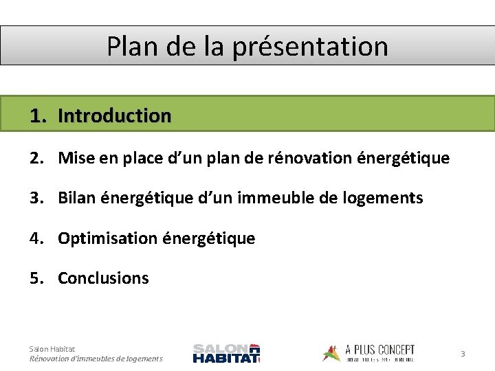 Plan de la présentation 1. Introduction 2. Mise en place d’un plan de rénovation