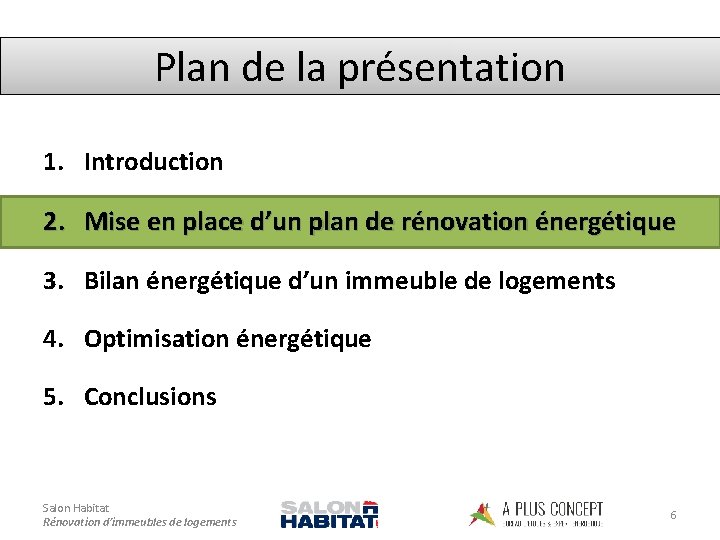 Plan de la présentation 1. Introduction 2. Mise en place d’un plan de rénovation