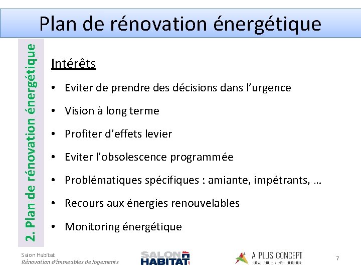 2. Plan de rénovation énergétique Intérêts • Eviter de prendre des décisions dans l’urgence