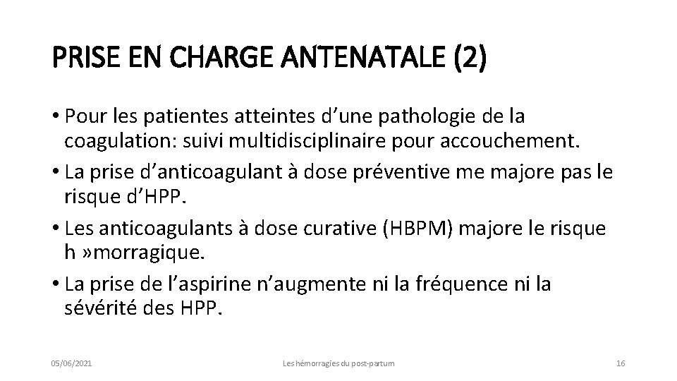 PRISE EN CHARGE ANTENATALE (2) • Pour les patientes atteintes d’une pathologie de la
