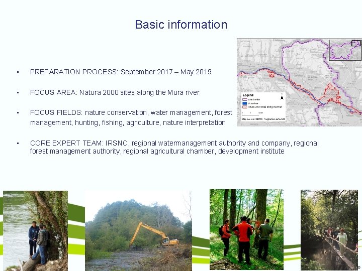 Basic information • PREPARATION PROCESS: September 2017 – May 2019 • FOCUS AREA: Natura