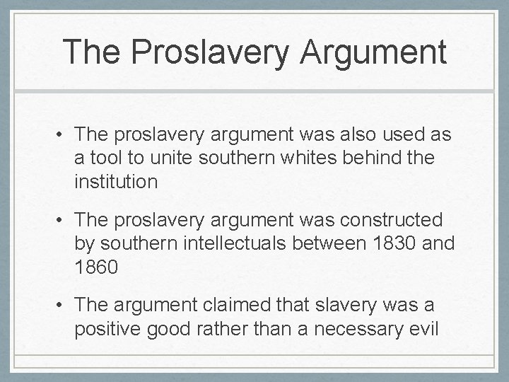 The Proslavery Argument • The proslavery argument was also used as a tool to
