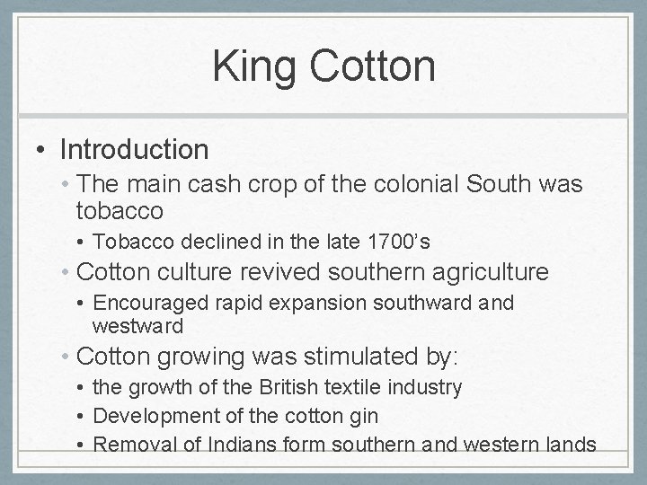 King Cotton • Introduction • The main cash crop of the colonial South was