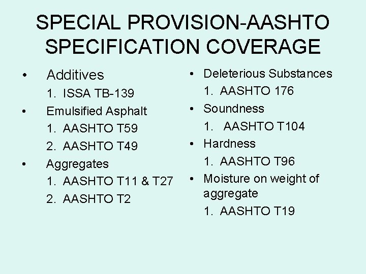 SPECIAL PROVISION-AASHTO SPECIFICATION COVERAGE • • • Additives 1. ISSA TB-139 Emulsified Asphalt 1.