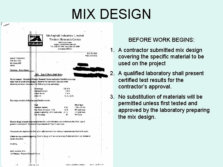 MIX DESIGN BEFORE WORK BEGINS: 1. A contractor submitted mix design covering the specific