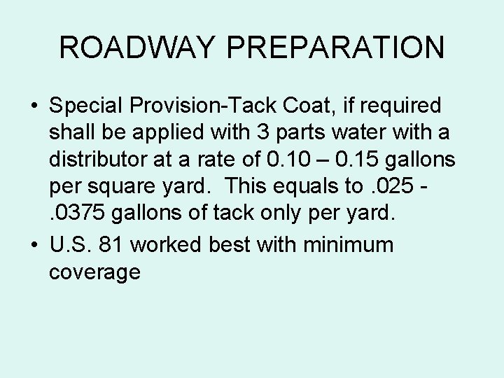 ROADWAY PREPARATION • Special Provision-Tack Coat, if required shall be applied with 3 parts