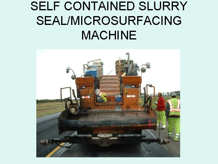 SELF CONTAINED SLURRY SEAL/MICROSURFACING MACHINE 