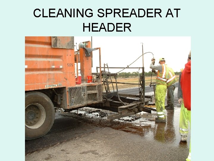 CLEANING SPREADER AT HEADER 