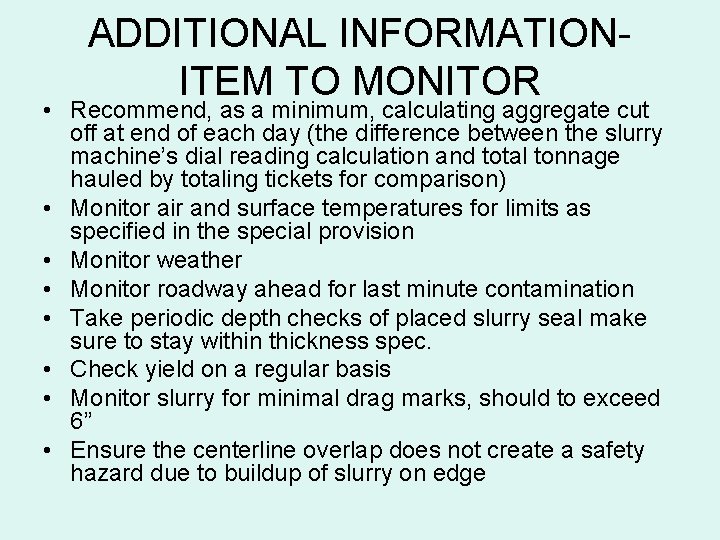 ADDITIONAL INFORMATIONITEM TO MONITOR • Recommend, as a minimum, calculating aggregate cut off at