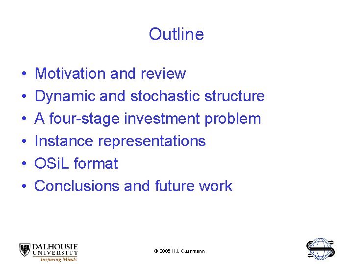 Outline • • • Motivation and review Dynamic and stochastic structure A four-stage investment