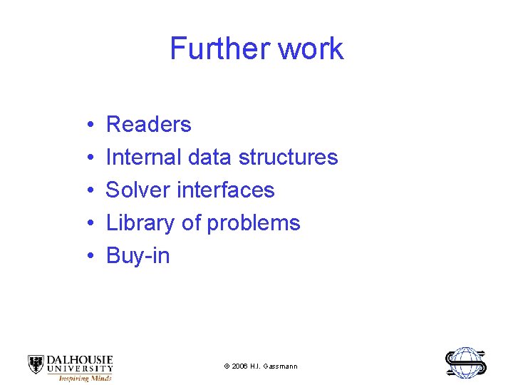Further work • • • Readers Internal data structures Solver interfaces Library of problems