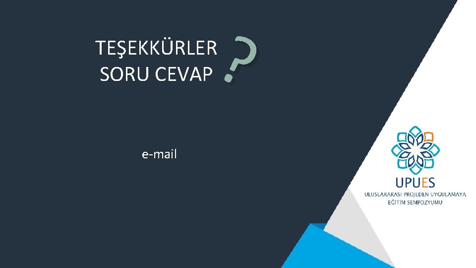 ? TEŞEKKÜRLER SORU CEVAP e-mail 