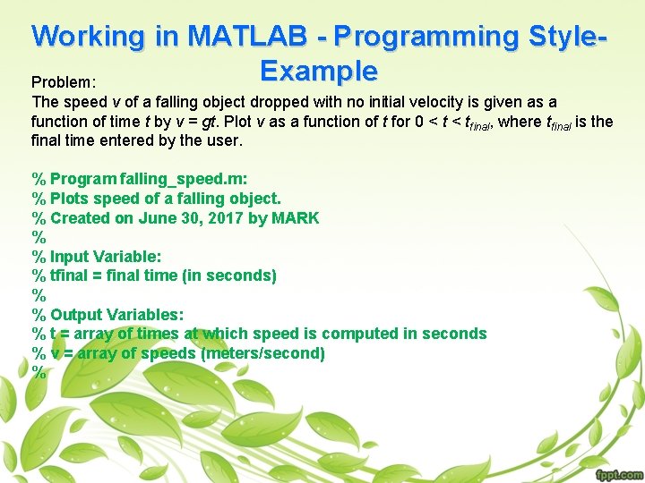 Working in MATLAB - Programming Style. Example Problem: The speed v of a falling