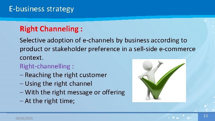 E-business strategy Right Channeling : Selective adoption of e-channels by business according to product