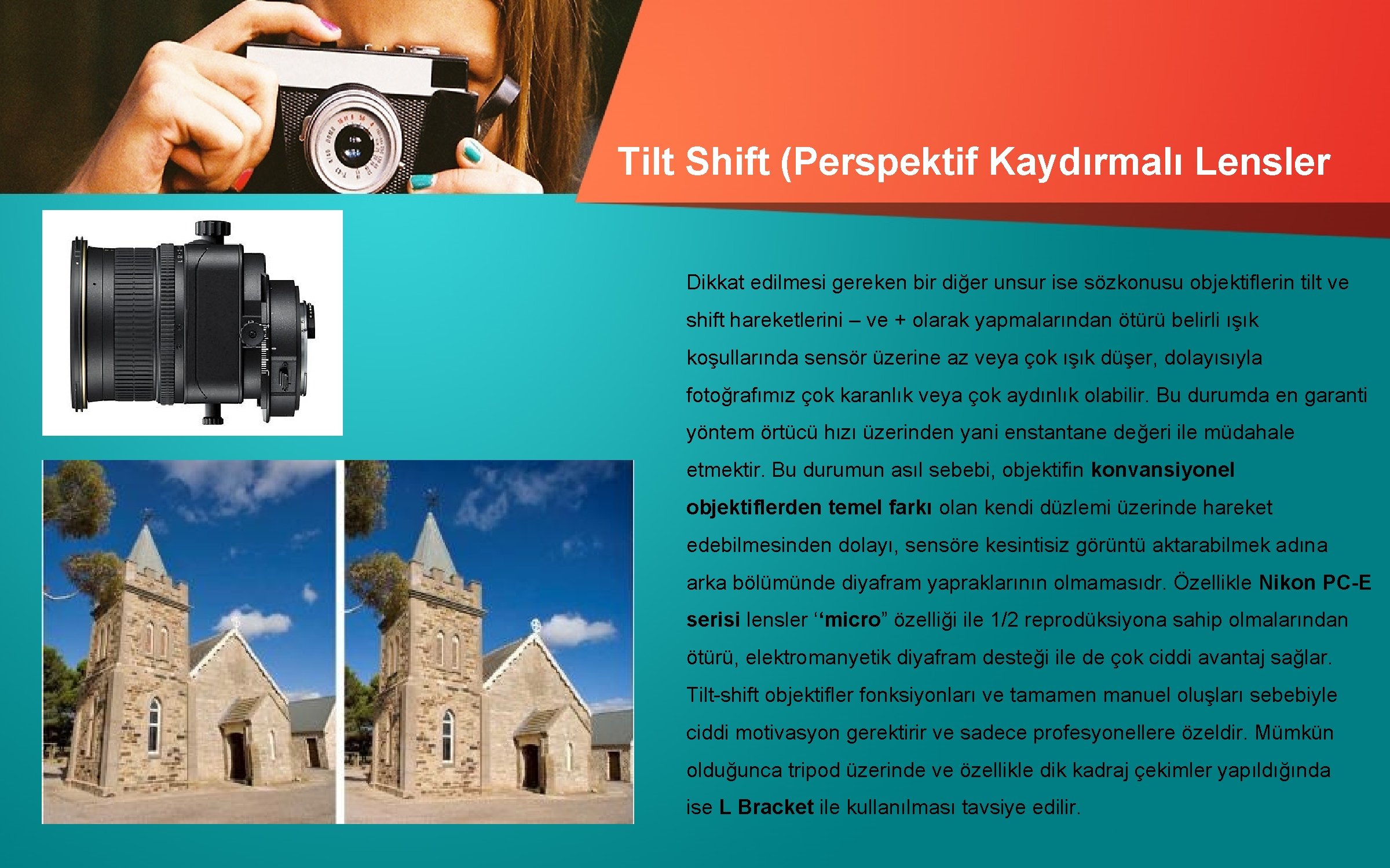 Tilt Shift (Perspektif Kaydırmalı Lensler Dikkat edilmesi gereken bir diğer unsur ise sözkonusu objektiflerin