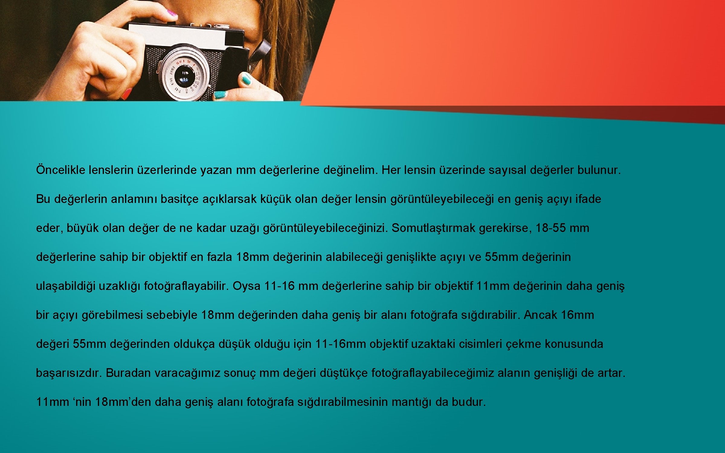 Öncelikle lenslerin üzerlerinde yazan mm değerlerine değinelim. Her lensin üzerinde sayısal değerler bulunur. Bu