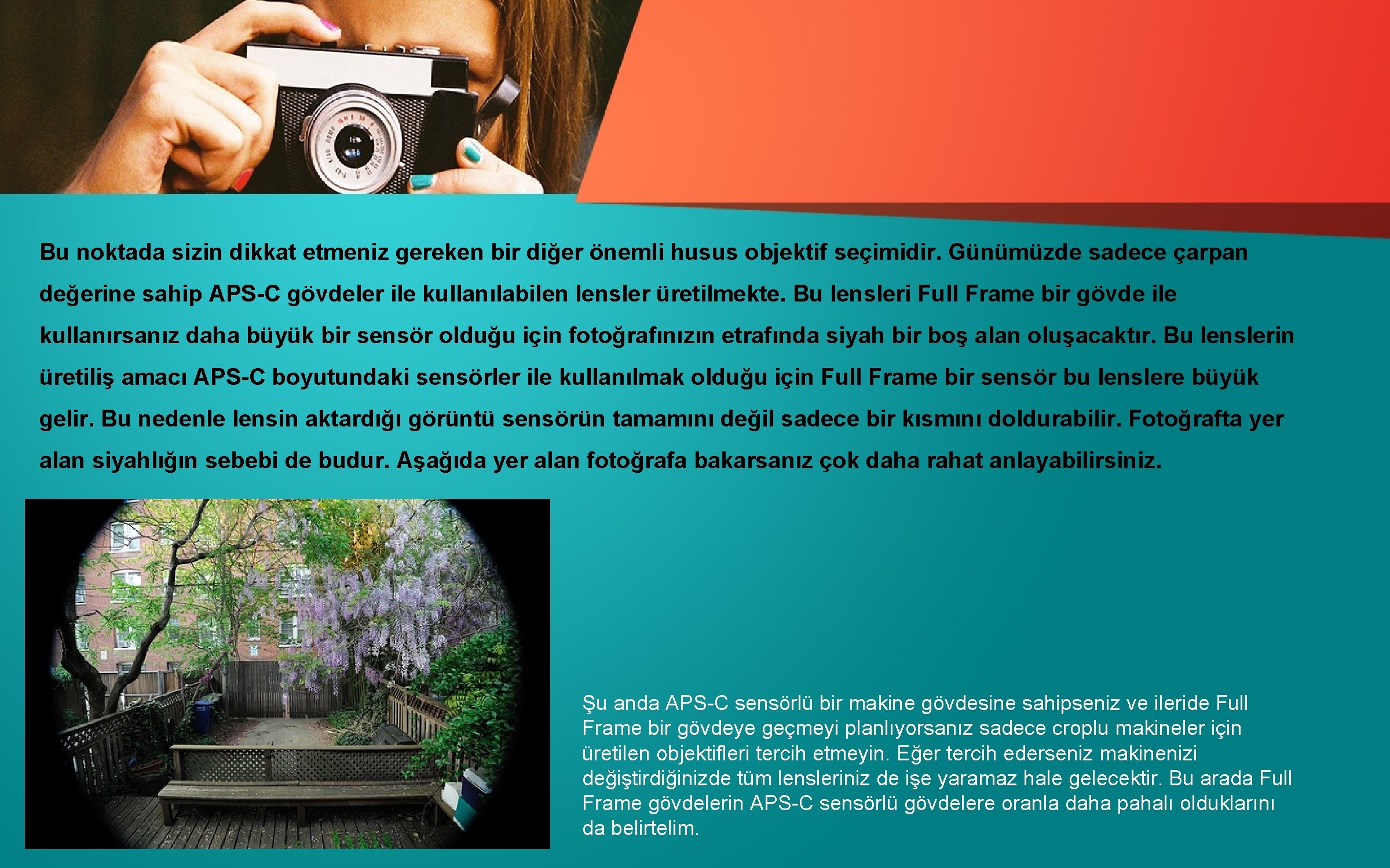 Bu noktada sizin dikkat etmeniz gereken bir diğer önemli husus objektif seçimidir. Günümüzde sadece