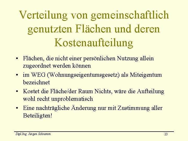 Verteilung von gemeinschaftlich genutzten Flächen und deren Kostenaufteilung • Flächen, die nicht einer persönlichen