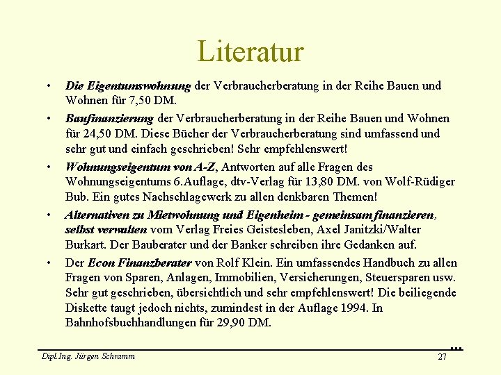 Literatur • • • Die Eigentumswohnung der Verbraucherberatung in der Reihe Bauen und Wohnen