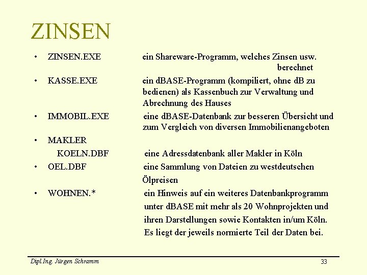 ZINSEN • ZINSEN. EXE • KASSE. EXE • IMMOBIL. EXE • • MAKLER KOELN.