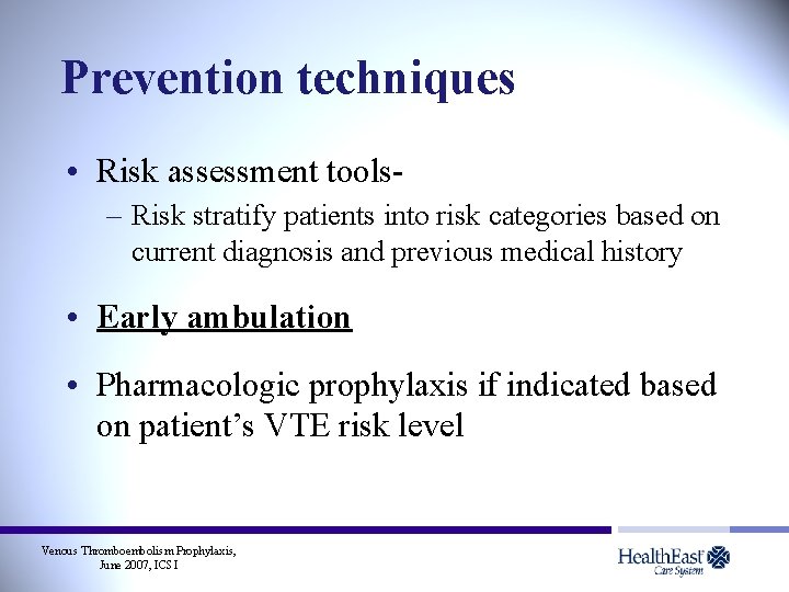 Prevention techniques • Risk assessment tools– Risk stratify patients into risk categories based on