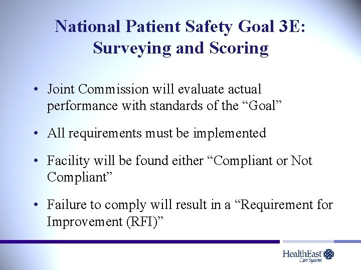 National Patient Safety Goal 3 E: Surveying and Scoring • Joint Commission will evaluate