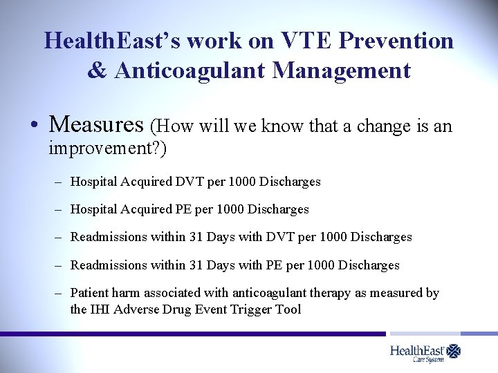 Health. East’s work on VTE Prevention & Anticoagulant Management • Measures (How will we