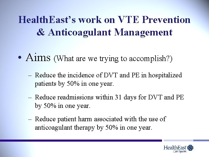 Health. East’s work on VTE Prevention & Anticoagulant Management • Aims (What are we